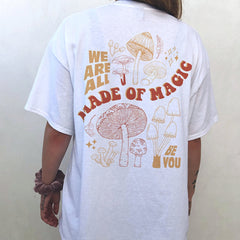 We Are All Made Of Magic Tee